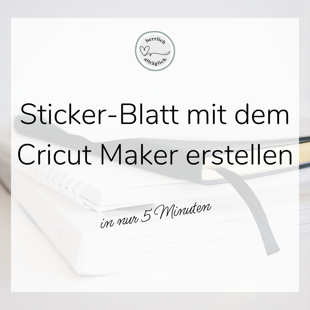 Stickerblatt erstellen_Cricut Maker